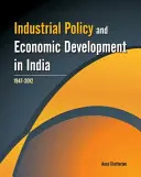 Priemyselná politika a hospodársky rozvoj v Indii: 1947-2012 - Industrial Policy and Economic Development in India: 1947-2012