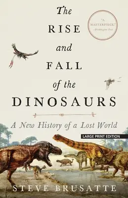 Vzostup a pád dinosaurov: Nové dejiny strateného sveta - The Rise and Fall of the Dinosaurs: A New History of a Lost World