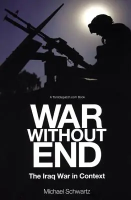 Vojna bez konca: Vojna v Iraku v súvislostiach - War Without End: The Iraq War in Context