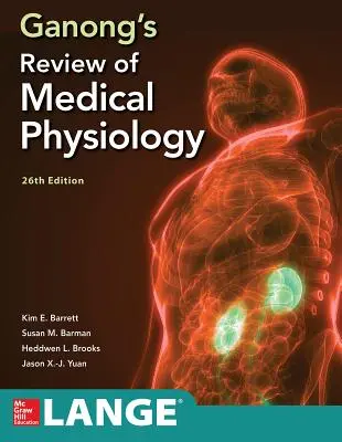 Ganongov prehľad lekárskej fyziológie, dvadsiate šieste vydanie - Ganong's Review of Medical Physiology, Twenty Sixth Edition