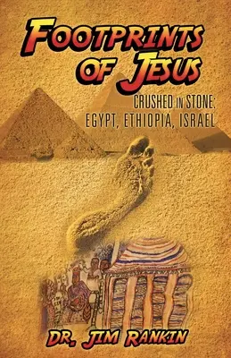 Ježišove stopy: V kameňoch rozdrvené: Egypt, Etiópia, Izrael - Footprints of Jesus: Crushed In Stone: Egypt, Ethiopia, Israel