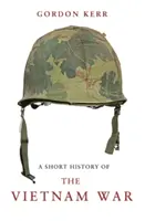 Krátke dejiny vojny vo Vietname - A Short History of the Vietnam War