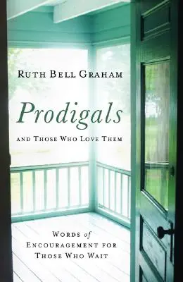 Márnotratní a tí, ktorí ich milujú: Slová povzbudenia pre tých, ktorí čakajú - Prodigals and Those Who Love Them: Words of Encouragement for Those Who Wait