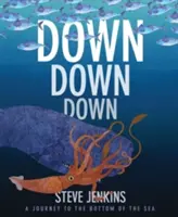 Dole, dole, dole: Cesta na dno mora - Down, Down, Down: A Journey to the Bottom of the Sea