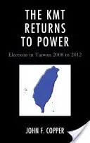 KMT sa vracia k moci: Voľby na Taiwane v rokoch 2008 - 2012 - The KMT Returns to Power: Elections in Taiwan, 2008-2012