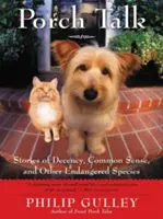 Rozhovory na verande: Príbehy o slušnosti, zdravom rozume a iných ohrozených druhoch - Porch Talk: Stories of Decency, Common Sense, and Other Endangered Species
