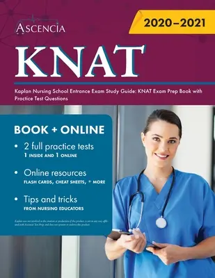Kaplan Nursing School Entrance Exam Study Guide (Študijná príručka pre prijímacie skúšky na zdravotnícke školy): KNAT Exam Prep Book with Practice Test Questions - Kaplan Nursing School Entrance Exam Study Guide: KNAT Exam Prep Book with Practice Test Questions