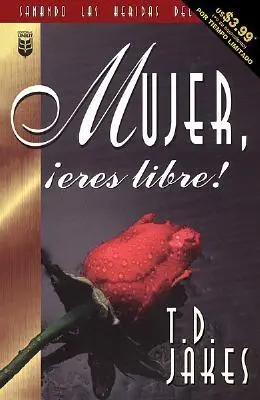 Mujer, Eres Libre!: Woman Thou Art Loosed!