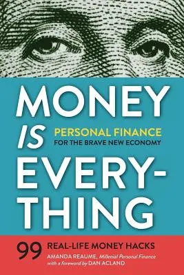 Peniaze sú všetko: Osobné financie pre novú odvážnu ekonomiku - Money Is Everything: Personal Finance for the Brave New Economy