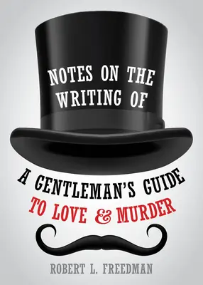 Poznámky k písaniu príručky pre džentlmenov o láske a vražde - Notes on the Writing of a Gentleman's Guide to Love and Murder