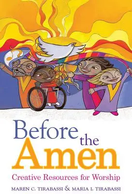 Pred Amen: Tvorivé zdroje pre uctievanie - Before the Amen: Creative Resources for Worship