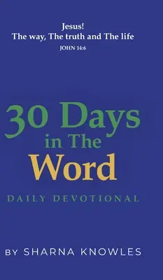 30 dní v Slove: 30 dní v týždni: Denná pobožnosť 30 dní v týždni: Denná pobožnosť - 30 Days in the Word: Daily Devotional