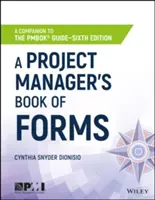 Kniha formulárov projektového manažéra: Sprievodca k príručke Pmbok - A Project Manager's Book of Forms: A Companion to the Pmbok Guide
