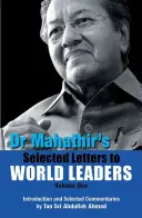 Vybrané listy Dr. Mahathira svetovým lídrom - Dr Mahathir's Selected Letters to World Leaders