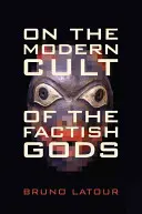O modernom kulte fakírskych bohov - On the Modern Cult of the Factish Gods