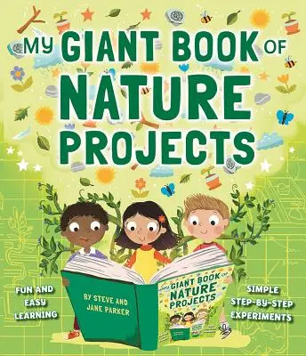 Moja obrovská kniha projektov o prírode: Zábavné a jednoduché učenie s jednoduchými pokusmi krok za krokom - My Giant Book of Nature Projects: Fun and Easy Learning, with Simple Step-By-Step Experiments