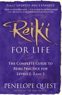 Reiki pre život - Kompletný sprievodca praxou reiki pre úrovne 1, 2 a 3 - Reiki For Life - The complete guide to reiki practice for levels 1, 2 & 3
