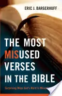 Najzneužívanejšie verše v Biblii: Prekvapujúce spôsoby, ako sa Božie slovo nesprávne chápe - The Most Misused Verses in the Bible: Surprising Ways God's Word Is Misunderstood