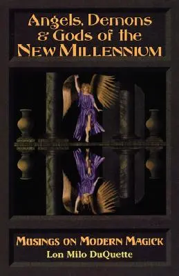 Anjeli, démoni a bohovia nového tisícročia - Angels, Demons & Gods of the New Millennium