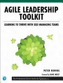 Súbor nástrojov pre agilné vedenie: Naučte sa prosperovať so samosprávnymi tímami - Agile Leadership Toolkit: Learning to Thrive with Self-Managing Teams