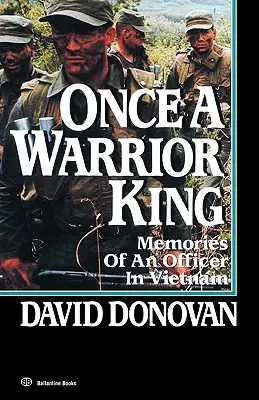Kedysi kráľ bojovník: Spomienky dôstojníka vo Vietname - Once a Warrior King: Memories of an Officer in Vietnam