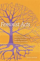 Feministické činy: Časopis Branching Out a vznik kanadského feminizmu - Feminist Acts: Branching Out Magazine and the Making of Canadian Feminism