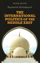 Medzinárodná politika Blízkeho východu: Druhé vydanie - The international politics of the Middle East: Second edition