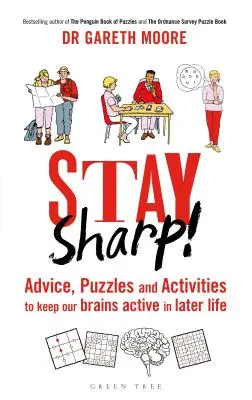 Zostaňte bystrí! Udržujte si mozog aktívny aj v neskoršom veku: rady, hádanky a aktivity - Stay Sharp!: Advice, Puzzles and Activities to Keep Our Brains Active in Later Life