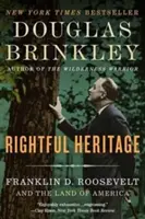 Právoplatné dedičstvo: Roosevelt a krajina Amerika - Rightful Heritage: Franklin D. Roosevelt and the Land of America