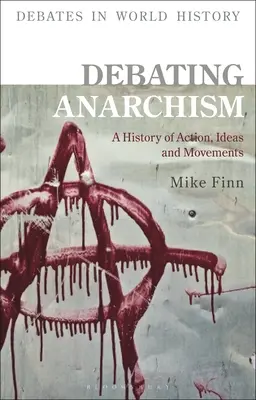 Diskusia o anarchizme: Anarchizmus: dejiny činov, myšlienok a hnutí - Debating Anarchism: A History of Action, Ideas and Movements