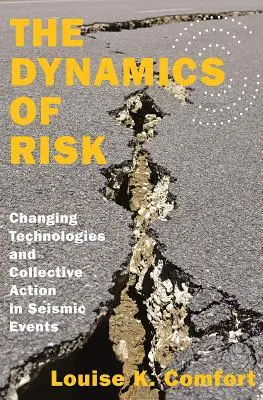 Dynamika rizika: meniace sa technológie a kolektívne akcie pri seizmických udalostiach - The Dynamics of Risk: Changing Technologies and Collective Action in Seismic Events