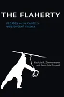 The Flaherty: Desaťročia nezávislého filmu - The Flaherty: Decades in the Cause of Independent Cinema