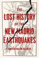 Stratená história zemetrasení v Novom Madride - The Lost History of the New Madrid Earthquakes