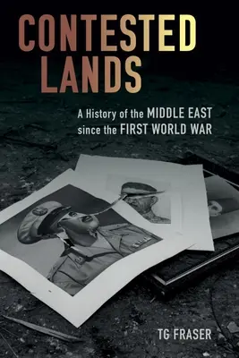 Sporné krajiny: Blízky východ: dejiny Blízkeho východu od prvej svetovej vojny - Contested Lands: A History of the Middle East Since the First World War
