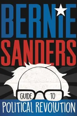 Sprievodca Bernieho Sandersa politickou revolúciou - Bernie Sanders Guide to Political Revolution