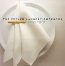 Kuchárska kniha Francúzska práčovňa - The French Laundry Cookbook
