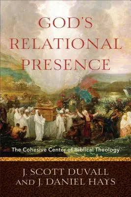Božia vzťahová prítomnosť: Súdržný stred biblickej teológie - God's Relational Presence: The Cohesive Center of Biblical Theology
