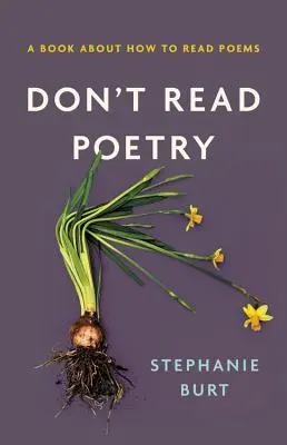 Nečítajte poéziu: Kniha o tom, ako čítať básne - Don't Read Poetry: A Book about How to Read Poems