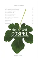 Nahé evanjelium: Ježiš a nič. 100% prirodzené. Bez prísad. - The Naked Gospel: Jesus Plus Nothing. 100% Natural. No Additives.