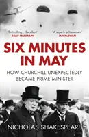 Šesť minút v máji - Ako sa Churchill nečakane stal premiérom - Six Minutes in May - How Churchill Unexpectedly Became Prime Minister