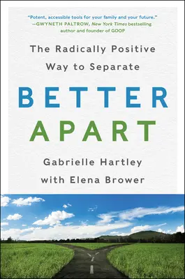 Lepšie oddelene: Radikálne pozitívny spôsob odlúčenia - Better Apart: The Radically Positive Way to Separate