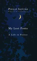 Moji stratení básnici: Život v poézii - My Lost Poets: A Life in Poetry