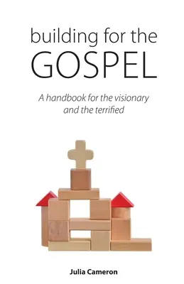 Budovanie pre evanjelium: Príručka pre vizionárov a zdesených - Building for the Gospel: A handbook for the visionary and the terrified