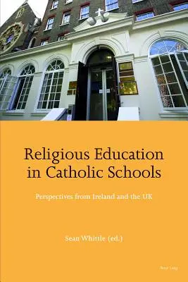 Náboženská výchova v katolíckych školách; perspektívy Írska a Spojeného kráľovstva - Religious Education in Catholic Schools; Perspectives from Ireland and the UK