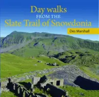 Kompaktný Wales: Jednodňové prechádzky po bridlicovej trase v Snowdonii s fotografiami - Compact Wales: Day Walks from the Slate Trail of Snowdonia