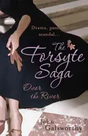 Sága o Forsytovi 9: Za riekou - Forsyte Saga 9: Over the River
