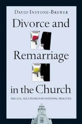 Rozvod a nové manželstvo v Cirkvi: Biblické riešenia pre pastoračnú realitu - Divorce and Remarriage in the Church: Biblical Solutions for Pastoral Realities