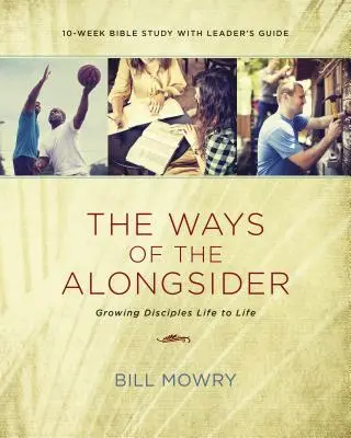 Cesty spolucestujúceho: Vychovávať učeníkov od života k životu - The Ways of the Alongsider: Growing Disciples Life to Life