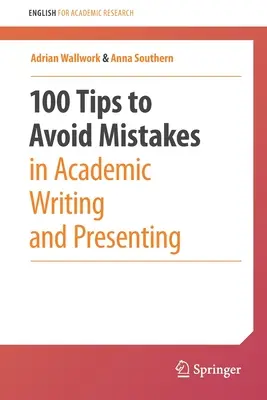 100 tipov, ako sa vyhnúť chybám pri akademickom písaní a prezentovaní - 100 Tips to Avoid Mistakes in Academic Writing and Presenting