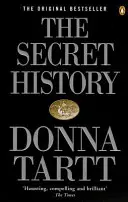 Tajná história - od autora Zlatovlásky, držiteľa Pulitzerovej ceny - Secret History - From the Pulitzer Prize-winning author of The Goldfinch